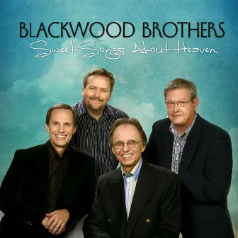 Sweet Songs About Heaven by The Blackwood Brothers Quartet