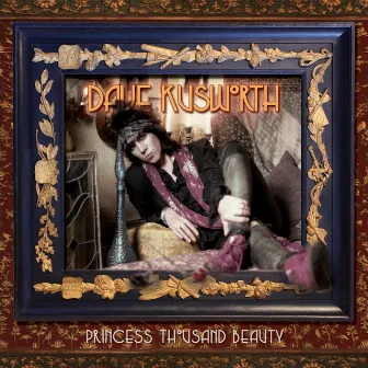 Princess Thousand Beauty (Remastered) by Dave Kusworth