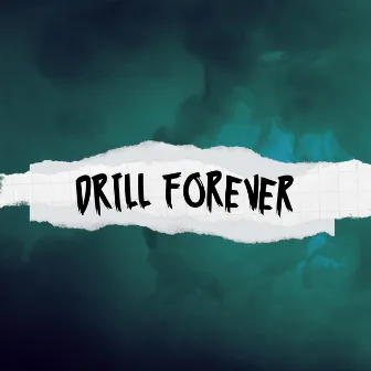 Drill Forever by 50 Shots Beats