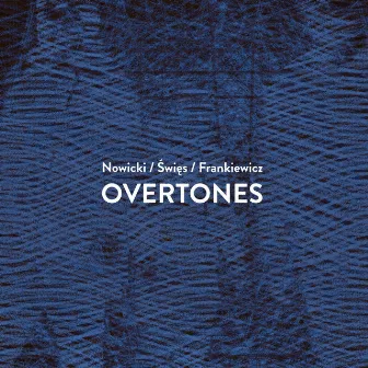 Overtones by Andrzej Święs