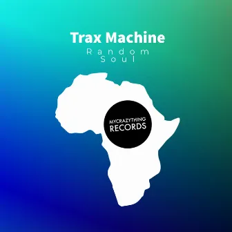 Random Soul by Trax Machine