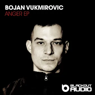 Anger EP by Bojan Vukmirovic