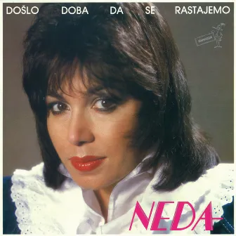 Došlo Doba Da Se Rastajemo by Neda Ukraden