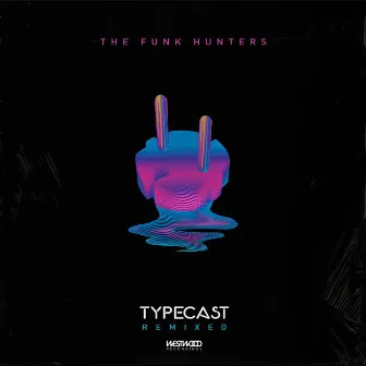 Typecast (Remixes) by The Funk Hunters