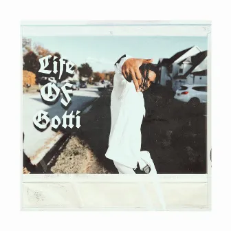 Life Of Gotti by Jon Gotti