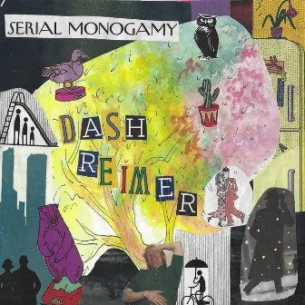 Serial Monogamy by Dash Reimer