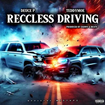 Reccless Driving by Deuce P