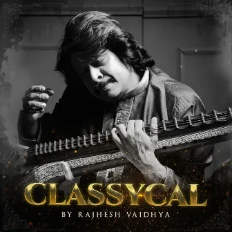 Classycal by Rajhesh Vaidhya by Rajhesh Vaidhya