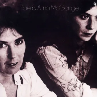 Kate & Anna McGarrigle by Kate & Anna McGarrigle