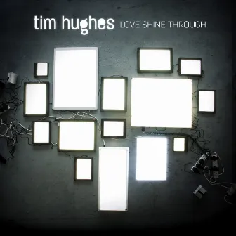 Love Shine Through (Deluxe Edition) by Tim Hughes