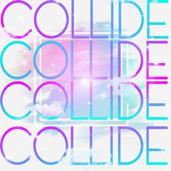 Collide by Nur-D