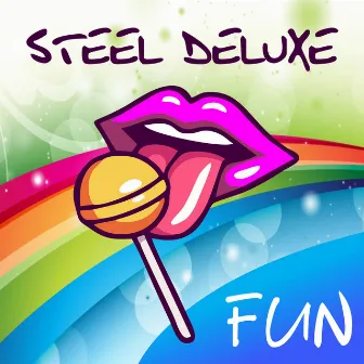 FUN by Steel Deluxe