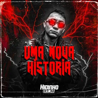 Uma Nova Historia by Hidinho Detona