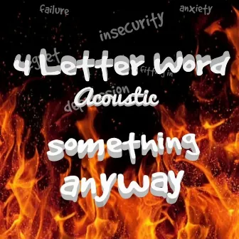 4 Letter Word (Acoustic) by something anyway