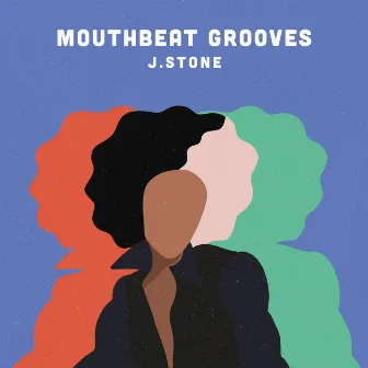 MouthBeat Grooves by J. Stone