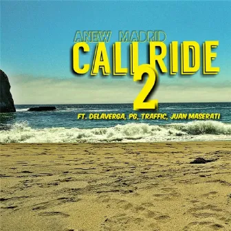 Cali Ride 2 by Anew Madrid