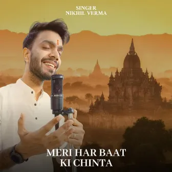 Meri Har Baat Ki Chinta by Nikhil Verma