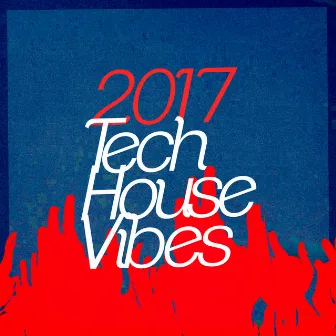 2017 Tech House Vibes by Minimal House Nation