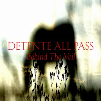 Behind The Veil by Detente