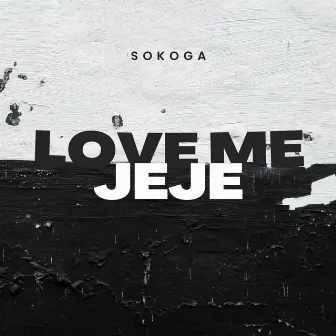 Love Me Jeje by SoKoGa