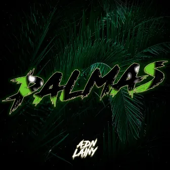 Palmas by ADN Lainy