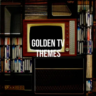 Golden Tv Themes by Unknown Artist