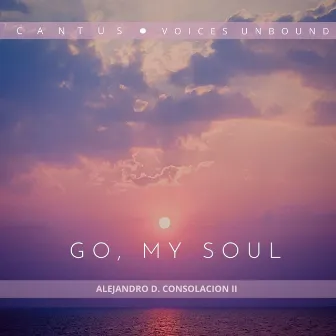 Go, My Soul by Alejandro D. Consolacion II