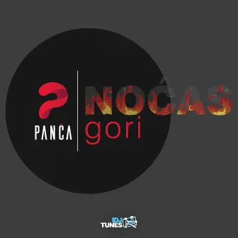 Nocas Gori by Panca