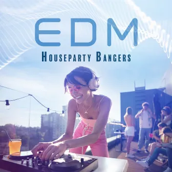 EDM Houseparty Bangers by Bossalounge