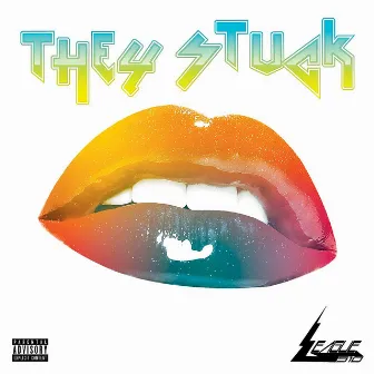 They Stuck - Single by League510