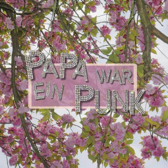 Papa war ein Punk by bella bazz