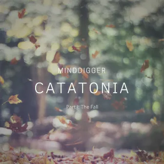 Catatonia Part I: The Fall by Minddigger