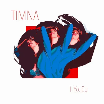 I, Yo, Eu by Timna Comedi