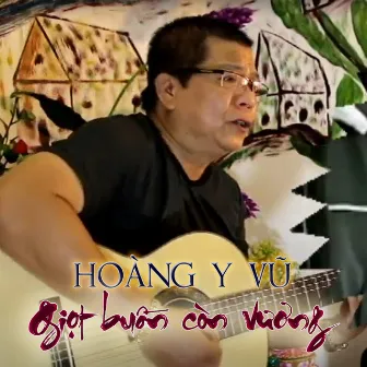 Giọt buồn còn vương by Hoàng Y Vũ