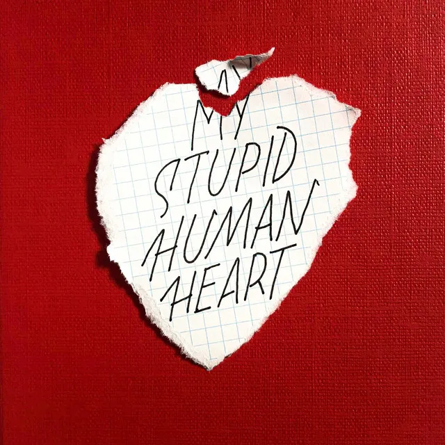 My Stupid Human Heart