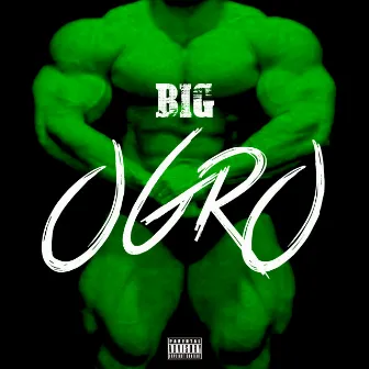 Big Ogro by DOUTOR MC