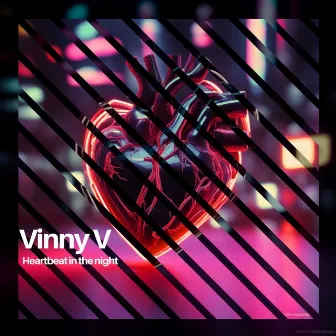 Heartbeat In The Night by Vinny V