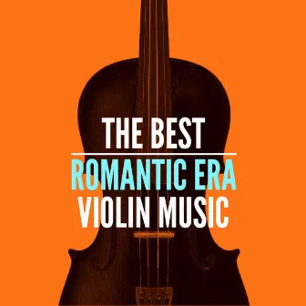 The Best Romantic Era Violin Music by Pablo de Sarasate