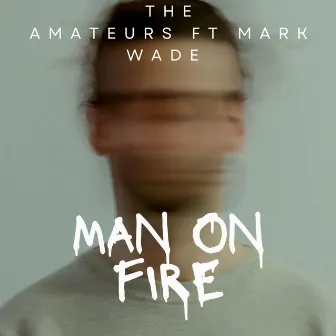 Man On Fire by The Amateurs