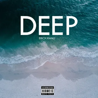 Deep by Erich Kanli