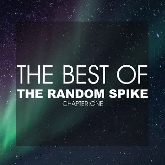 Best Of, Chapter: One by The Random Spike