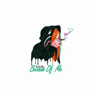 Because of Me by Real 9ine