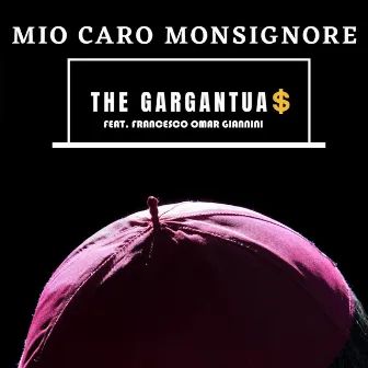 Mio caro Monsignore by The Gargantuas