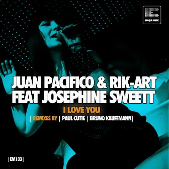 I Love You (Remixes) by Juan Pacifico