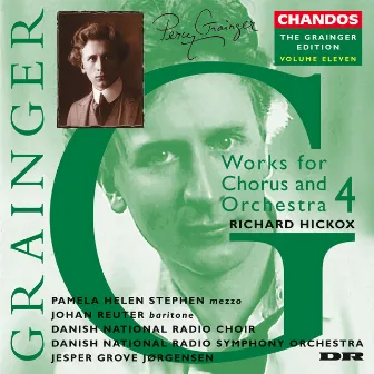 The Grainger Edition, Vol. 11 - Works for Chorus & Orchestra 4 by Johan Reuter