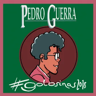 #Golosinas2018 by Pedro Guerra