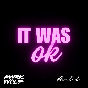 It Was Ok by Mark Wolf