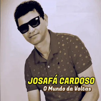 O Mundo da Voltas by Josafá Cardoso