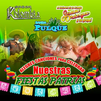 Alegres Canciones Para Celebrar Nuestras Fiestas Patrias by Banda Pulque