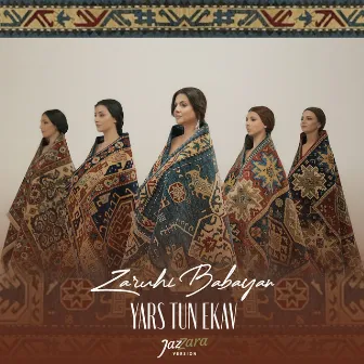 Yars Tun Ekav (Jazzara Version) by Zaruhi Babayan